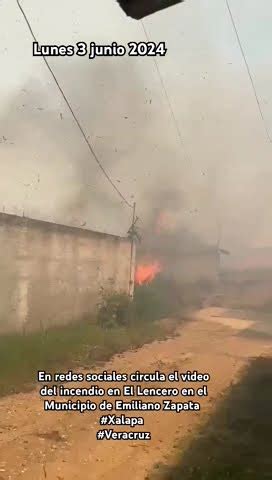 Circula El Video Del Incendio En El Lencero En El Municipio De Emiliano