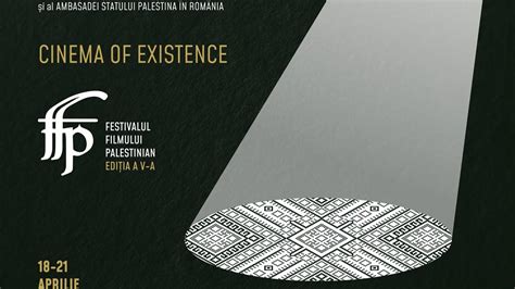 Cea De A Cincea Edi Ie A Festivalului Filmului Palestinian Aduce Cinema