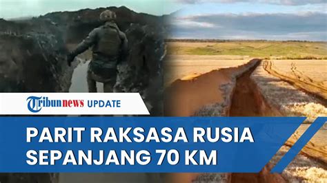 HADAPI ANCAMAN UKRAINA Rusia Bangun Parit Raksasa Sepanjang 70 Km