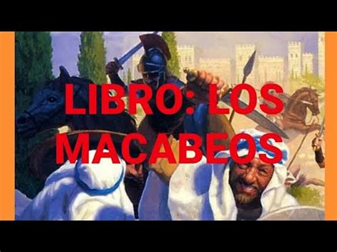 Libro De Macabeos Todo Lo Que Debes Saber Youtube