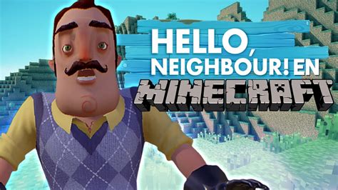 Hello Neighbor En Minecraft Youtube