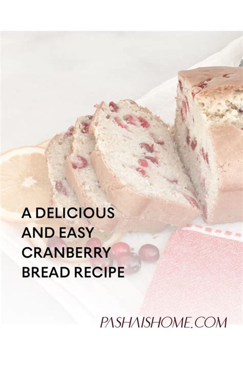 A Delicious And Easy Cranberry Bread Recipe Pasha Is Home