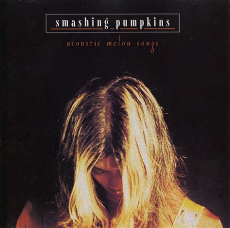 Smashing Pumpkins Acoustic Melon Songs 1996 Cd Discogs