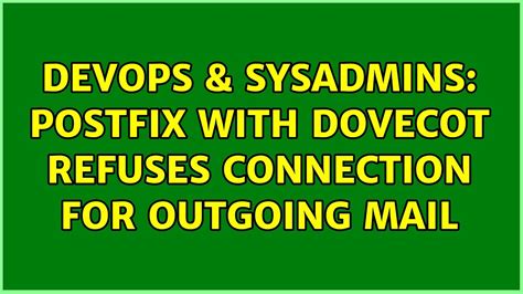 Devops Sysadmins Postfix With Dovecot Refuses Connection For