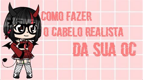 Como Fazer Cabelo Realista Gacha Life Youtube