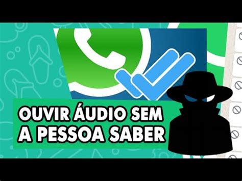 Como Ouvir Udio No Whatsapp Sem A Pessoa Saber Youtube