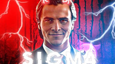 SIGMA Patrick Bateman Thomas Shelby Shekhar Editz Sigma