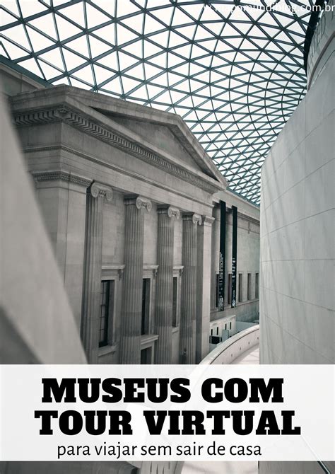 Diversos Museus Disponibilizaram Acesso Gratuito A Acervos E Tours