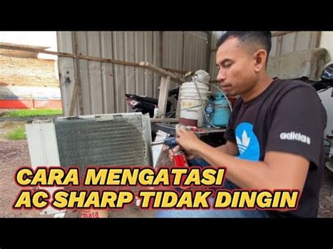 Penyebab Ac Sharp Tidak Dingin Sama Sekali Cara Mengatasi Nya Hvac