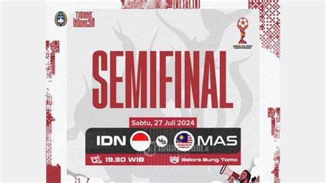 Jadwal Semifinal Piala Aff U19 2024 Timnas U19 Indonesia Vs Malaysia