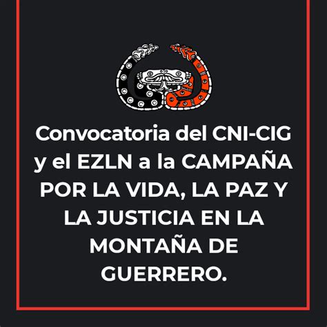 Convocatoria Del Cni Cig Y El Ezln A La Campa A Por La Vida La Paz Y