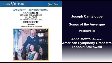 Joseph Canteloube Songs Of The Auvergne Pastourelle Anna Mofffo