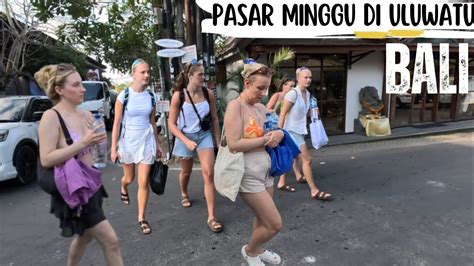 Pasar Minggu Untuk Bule Uluwatu Sunday Market Youtube