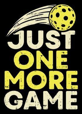 Just One More Game For Pic Poster Picture Metal Print Paint By Uwe