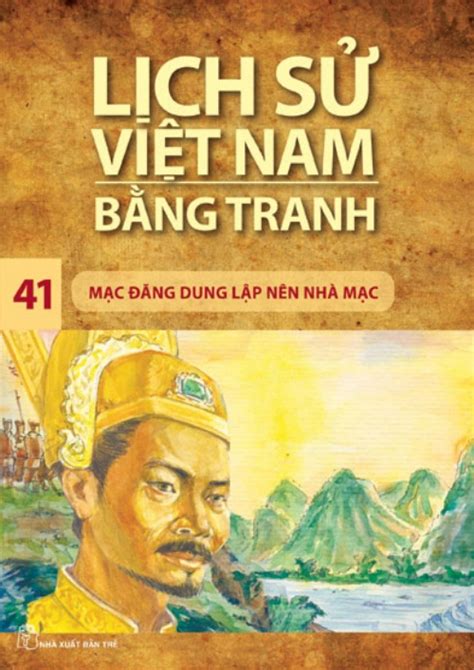 Lịch Sử Việt Nam Bằng Tranh Tập 41 Mạc Đăng Dung Lập Nên Nhà Mạc