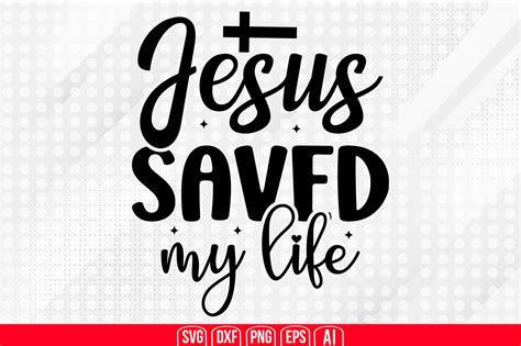 Jesus Saved My Life Svg Graphic By TeeKing124 Creative Fabrica