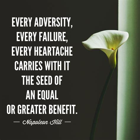 Every Adversity Every Failure Every Heartache Carries With It The Seed