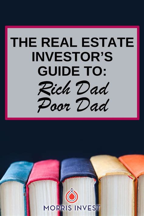 The Real Estate Investors Guide To Rich Dad Poor Dad By Robert