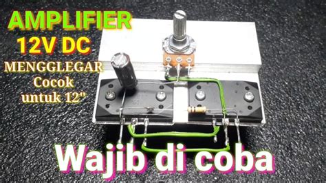 Cara Membuat Amplifier Sederhana 12 Volt YouTube