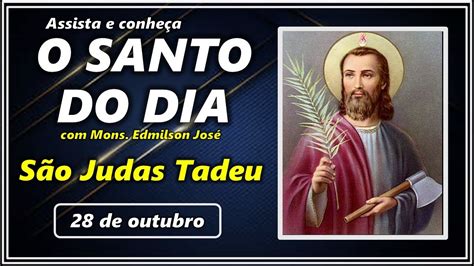 Santo Do Dia De Outubro S O Judas Tadeu E S O Sim O Youtube