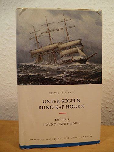 Unter Segeln Rund Kap Hoorn Sailing Round Cape Hoorn Amazon Books