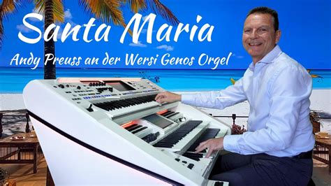 Santa Maria Andy Preuss An Der Wersi Genos Orgel Instrumental Cover