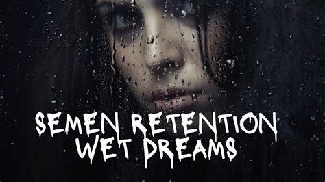 Semen Retention Wet Dreams Problem Youtube