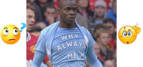 Mario Balotelli Why Always Me R Soccer 51 OFF