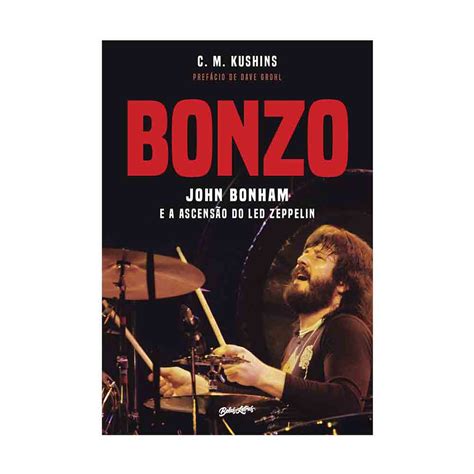 BONZO JOHN BONHAM E A ASCENSÃO DO LED ZEPPELIN Belas Letras