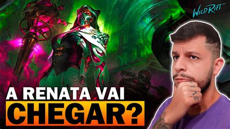 RENATA GLASC A NOVA CAMPEÂ DO LOL PC PODE CHEGAR NO WILD RIFT YouTube