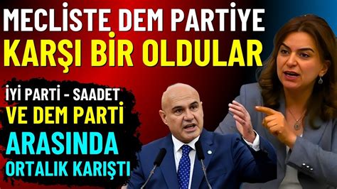 Mecliste Dem Partiye Karşı Birleştiler Demirtaş Çıkmazı Ortalık Karıştı