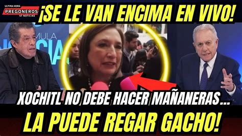 Se Le Van Encima En Vivo Xochitl No Debe Hacer Ma Aneras La Puede