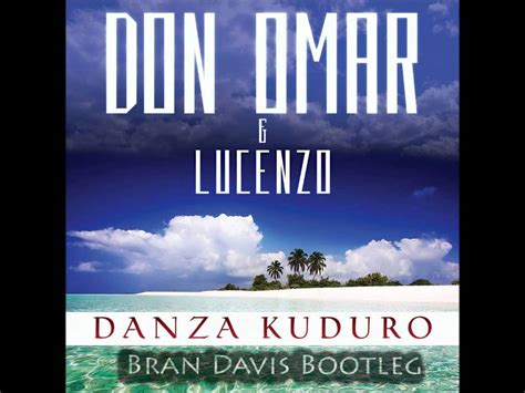 Don Omar Ft Lucenzo Danza Kuduro Bran Davis Bootleg Youtube