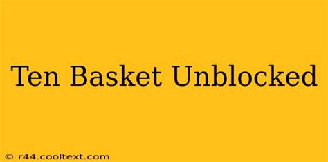 Ten Basket Unblocked