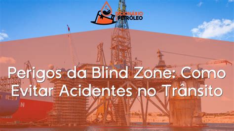 Perigos da Blind Zone Como Evitar Acidentes no Trânsito