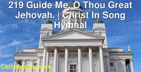 Guide Me O Thou Great Jehovah Christ In Song Hymnal Christ In