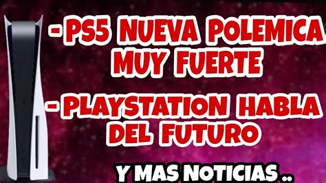 Ps5 NUEVA POLEMICA MUY FUERTE PLAYSTATION HABLA DEL FUTURO THE