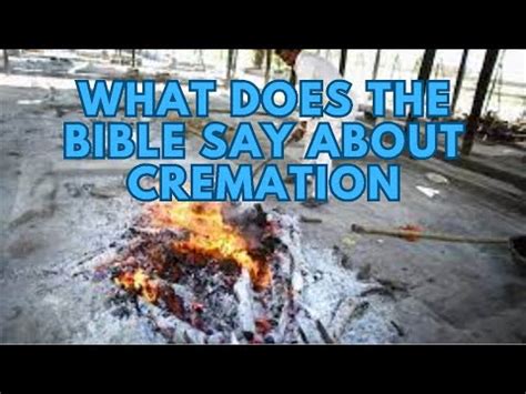 What Does The Bible Say About Cremation Youtube