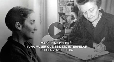 Madeleine Delbr L Una Mujer Que Se Dej Interpelar Por La Voz De Dios