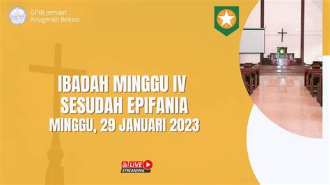 IBADAH Hari Minggu IV Sesudah Epifania GPIB Jemaat Anugerah Bekasi