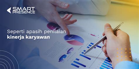 Metode Dan Proses Penilaian Kinerja Yang Efektif Untuk Kesuksesan Perusahaan Smartpresence