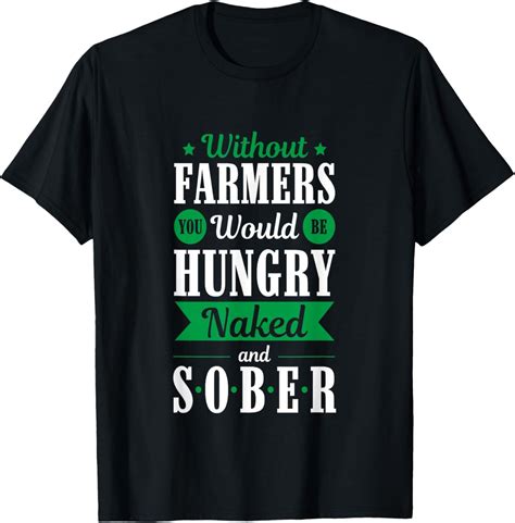 Without Farmers Hungry Naked And Sober Funny Farm T Shirt Walmart