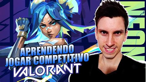 VALORANT AO VIVO APRENDENDO JOGAR COMPETITIVO SOCORROOOOOOO YouTube