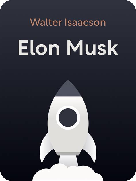 Elon Musk Book Summary by Walter Isaacson