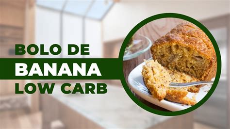 Bolo De Banana Low Carb Youtube