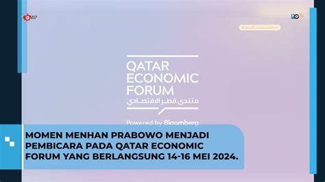 Momen Prabowo Subianto Menjadi Pembicara Pada Qatar Economic Forum