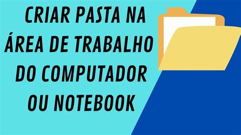 Como Criar Pasta Na Rea De Trabalho Do Computador Ou Notebook Youtube