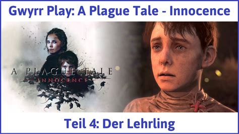 A Plague Tale Deutsch Innocence Teil 4 Der Lehrling Let S Play YouTube