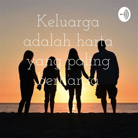 82 Kata Kata Tentang Harta Dan Keluarga