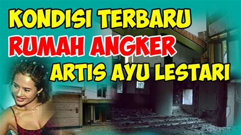 Artis Cilik Ayu Lestari Era Kondisi Rumah Ayu Lestari Sekarang